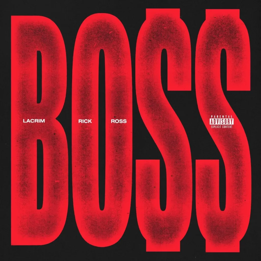 Rick Ross Lacrim BOSS