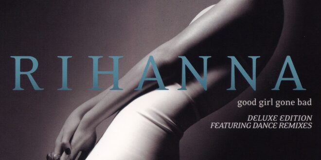 Rihanna - Good Girl Gone Bad (Deluxe Edition)