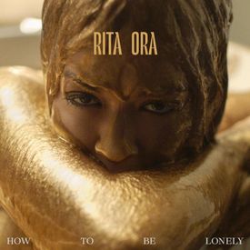 Rita Ora How To Be Lonely