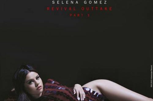 Selena Gomez Revival Pt. 1 Outtake EP