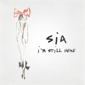 Sia Im Still Here