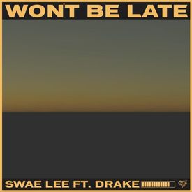 Swae Lee Wont Be Late feat. Drake