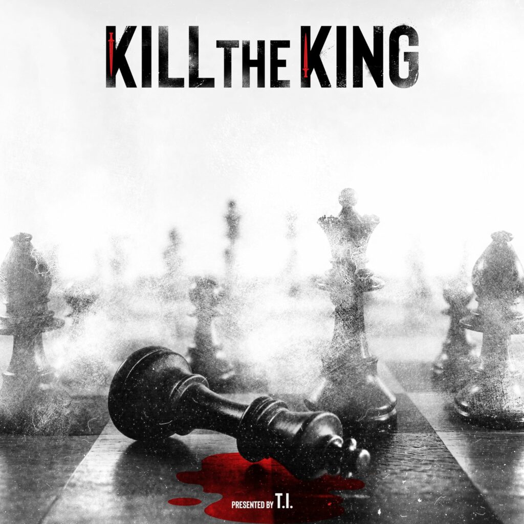 T.I. KILL THE KING