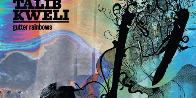 Talib Kweli Gutter Rainbows