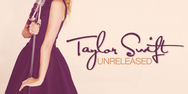 Taylor Swift - Unreleased Songs