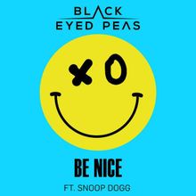 The Black Eyed Peas Be Nice feat. Snoop Dogg