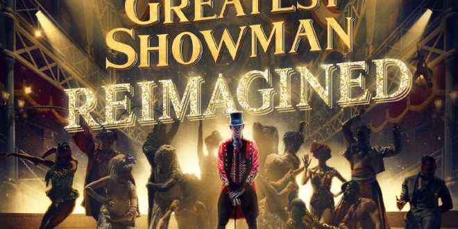 The Greatest Showman Reimagined