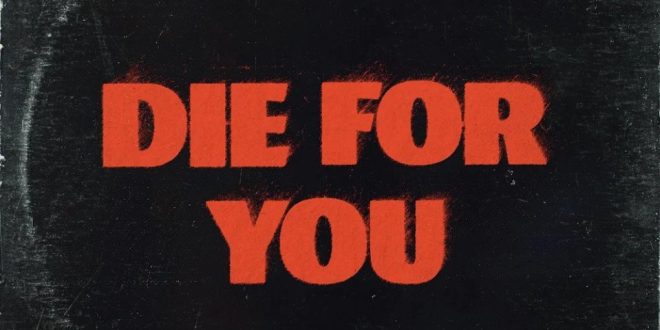 The Weeknd Die For You