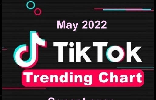 Top Trending TiKTok Songs in May 2022