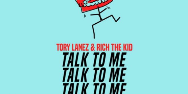 Tory Lanez Rich The Kid TAlk tO Me feat. Lil Wayne
