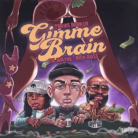 Travis Barker Lil Wayne Rick Ross Gimme Brain