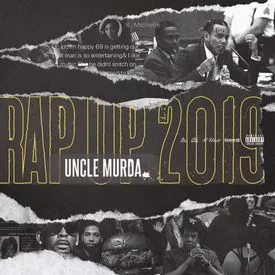 Uncle Murda Rap Up 2019