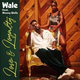 Wale Love Loyalty feat. Mannywellz