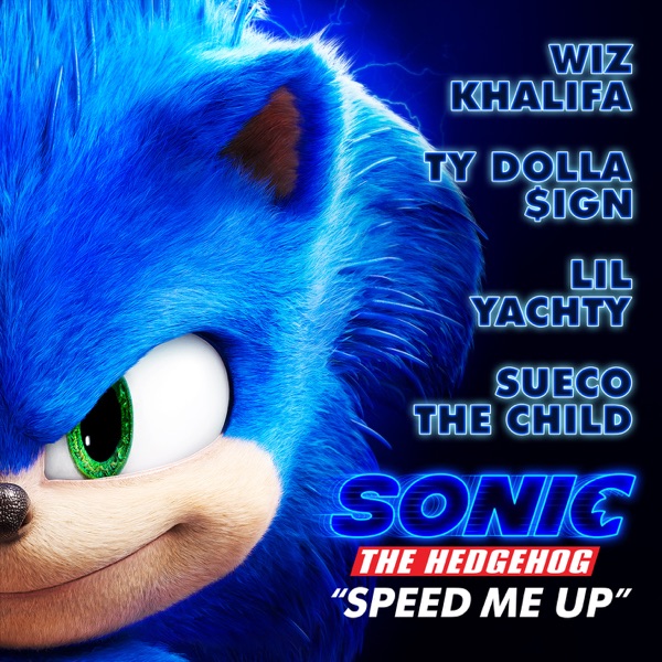 Wiz Khalifa, Ty Dolla $ign, Sueco the Child & Lil Yachty - Speed Me Up (From “Sonic the Hedgehog”) 1 Wiz Khalifa - Speed Me Up