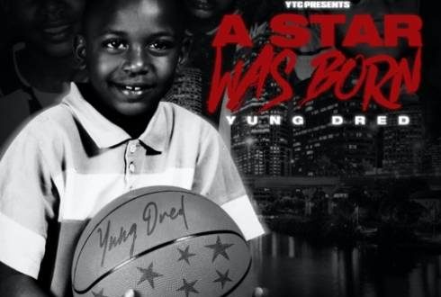 Yung Dred A STAR WAS BORN