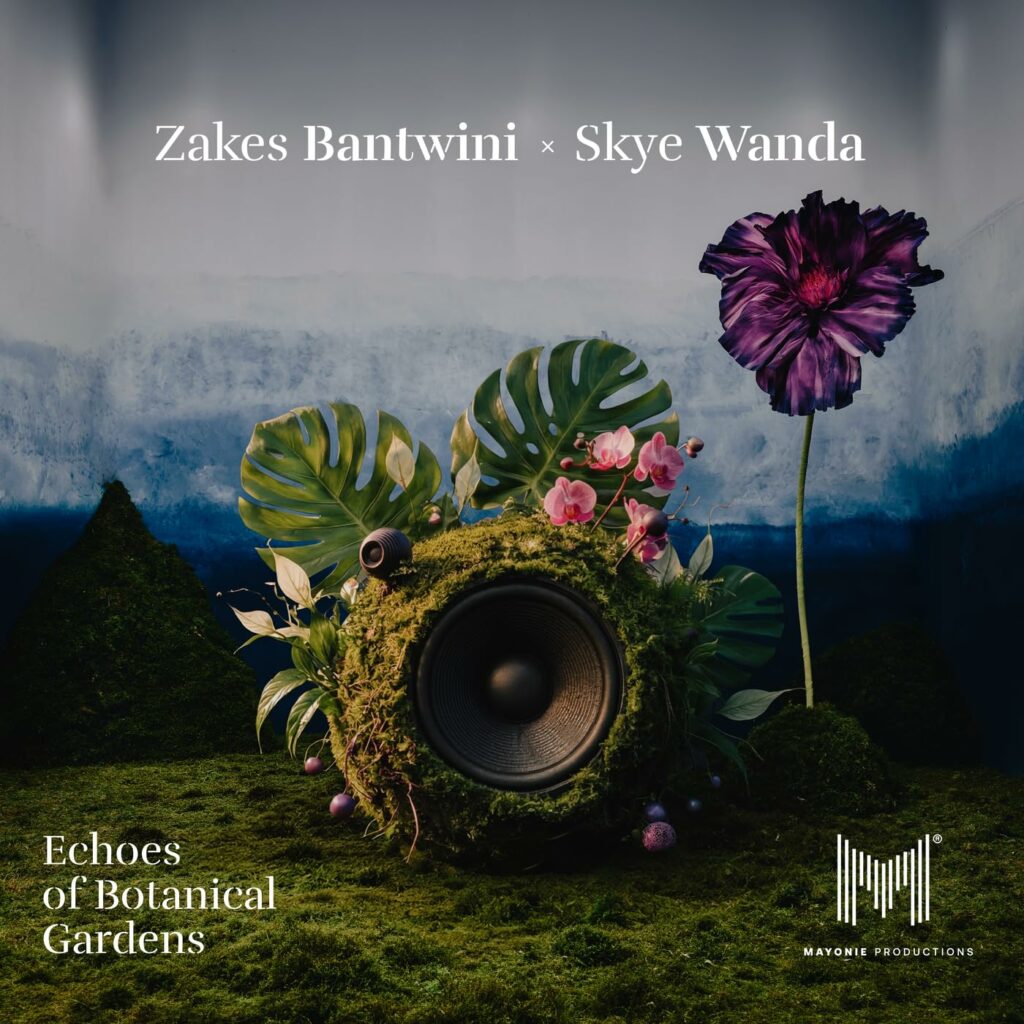 Zakes Bantwini & Skye Wanda - Echoes Of Botanical Gardens 1 Zakes Bantwini Skye Wanda Echoes Of Botanical Gardens